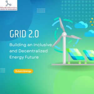 Grid 2.0 Building an Inclusive and Decentralized Energy Future