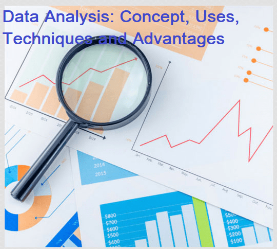 What is Data Analysis? Concept, Uses, Techniques and Advantages