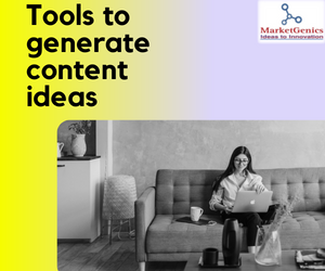 Top 6 Tools to Generate Content Ideas for your Blog