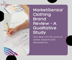 Marketgenics' Clothing Brand Review - A Qualitative Study