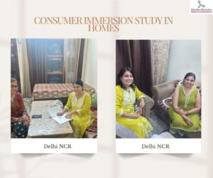 Consumer Immersion Study - Delhi NCR