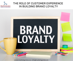 The role of customer experience in building brand loyalty